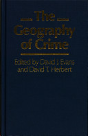 The Geography of crime / edited by David J. Evans and David T. Herbert.