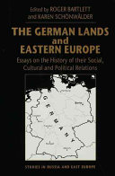 The German lands and Eastern Europe : essays on the history of their social, cultural and political relations / edited by Roger Bartlett and Karen Schönwälder.