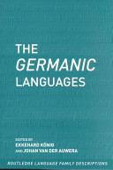 The Germanic languages / edited by Ekkehard König and Johan van der Auwera.