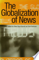 The Globalization of news / edited by Oliver Boyd-Barrett and Terhi Rantanen.