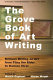 The Grove book of art writing : brilliant writing on art from Pliny the Elder to Damien Hirst / edited by Martin Gayford and Karen Wright.