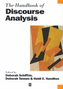 The Handbook of discourse analysis / edited by Deborah Schiffrin, Deborah Tannen, and Heidi E. Hamilton.