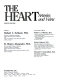 The Heart, arteries and veins / editors Robert C. Schlant, R. Wayne Alexander ; associate editors Robert A. O'Rourke, Robert Roberts, Edmund H. Sonnenblick.