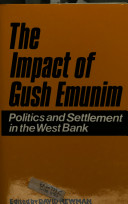 The Impact of Gush Emunim : politics and settlement in the West Bank / edited by David Newman.