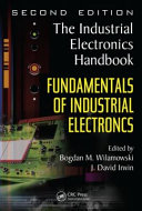 The Industrial electronics handbook. edited by Bogdan M. Wilamowski, J. David Irwin.