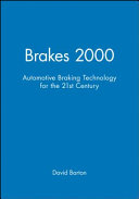The International Conference on Brakes 2000 : automotive braking : technologies for the 21st century / edited by David Barton and Stephen Earle.