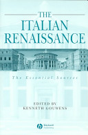 The Italian Renaissance : the essential sources / edited by Kenneth Gouwens.