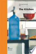 The Kitchen : Life World, Usage, Perspectives / Klaus Spechtenhauser.