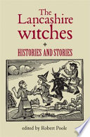 The Lancashire witches : histories and stories / edited by Robert Poole.