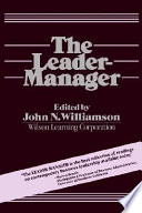 The Leader-manager / John N. Williamson, editor.