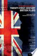 The Methuen Drama book of twenty-first century British plays / edited and with an introduction by Aleks Sierz.
