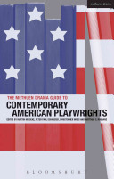 The Methuen drama guide to contemporary American playwrights / edited and with an introduction by Martin Middeke, Peter Paul Schnierer, Christopher Innes and Matthew C. Roudanâe.