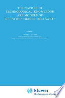 The Nature of technological knowledge : are models of scientific change relevant? / edited by Rachel Lauden.