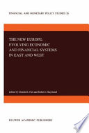The New Europe : evolving economic and financial systems in east and west / edited by Donald E. Fair and Robert J. Raymond with contributions from Palle Andersen ... (et al.).