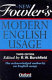 The New Fowler's modern English usage / first edited by H.W. Fowler.
