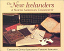 The New Icelanders : a North American community / edited by David Arnason & Vincent Arnason.