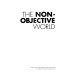 The Non-objective world : a national touring exhibition from the South Bank Centre.
