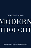 The Norton dictionary of modern thought / edited by Alan Bullock and Stephen Trombley ; assistant editor, Alfred Lawrie.
