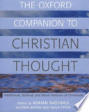 The Oxford companion to Christian thought / edited by Adrian Hastings, Alistair Mason and Hugh Pyper.