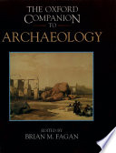 The Oxford companion to archaeology / editor in chief, Brian M. Fagan ; editors, Charlotte Beck ... (et al.).