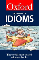 The Oxford dictionary of idioms / edited by Jennifer Speake.