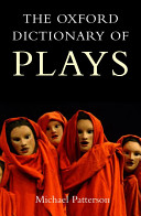 The Oxford dictionary of plays / edited by Michael Patterson.