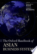 The Oxford handbook of Asian business systems / edited by Michael A. Witt and Gordon Redding.