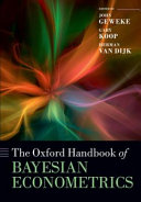 The Oxford handbook of Bayesian econometrics / edited by John Geweke, Gary Koop, and Herman van Dijk.
