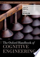 The Oxford handbook of cognitive engineering / edited by John D. Lee, Alex Kirlik.