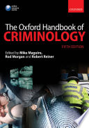 The Oxford handbook of criminology / edited by Mike Maguire, Rod Morgan and Robert Reiner.