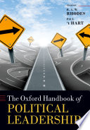The Oxford handbook of political leadership / edited by R.A.W. Rhodes and Paul 't Hart.