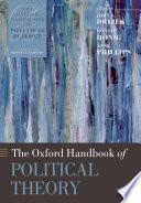 The Oxford handbook of political theory / edited by John S. Dryzek, Bonnie Honig and Anne Phillips.