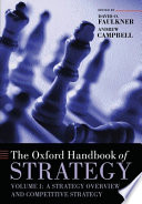 The Oxford handbook of strategy A strategy overview and competative strategy.