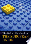 The Oxford handbook of the European Union / edited by Erik Jones, Anand Menon, and Stephen Weatherill.