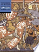 The Oxford illustrated history of the Crusades / edited by Jonathan Riley-Smith.