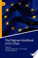 The Palgrave handbook of EU crises Marianne Riddervold, Jarle Trondal, Akasemi Newsome, editors.