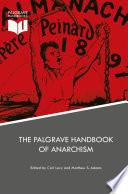 The Palgrave handbook of anarchism Carl Levy, Matthew S. Adams, editors.