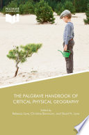 The Palgrave handbook of critical physical geography edited by Rebecca Lave, Christine Biermann, Stuart N. Lane.