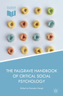 The Palgrave handbook of critical social psychology / Brendan Gough, editor.