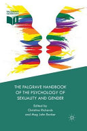 The Palgrave handbook of the psychology of sexuality and gender / edited by Christina Richards, Meg John Barker.