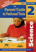 The Parents' guide to national tests 1997 : key stage 2, age 10-11