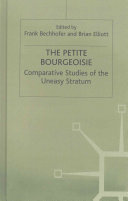 The Petite bourgeoisie : comparative studies of the uneasy stratum / edited by Frank Bechhofer and Brian Elliott.