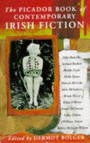 The Picador book of contemporary Irish fiction / edited by Dermot Bolger.