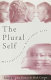 The Plural self : multiplicity in everyday life / edited by John Rowan and Mick Cooper.