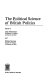 The Political science of British politics / edited by Jack Hayward and Philip Norton.