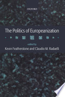 The Politics of Europeanization / edited by Kevin Featherstone and Claudio Radaelli.