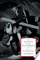 The Politics of the picturesque : literature, landscape, and aesthetics since 1770 / edited by Stephen Copley and Peter Garside.