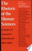 The Rhetoric of the human sciences : language and argument in scholarship and public affairs / edited by John S. Nelson, Allan Megill & Donald N. McCloskey.