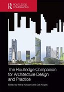 The Routledge companion for architecture design and practice : established and emerging trends / edited by Mitra Kanaani and Dak Kopec.