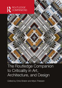 The Routledge companion to criticality in art, architecture, and design edited by Chris Brisbin and Myra Thiessen.